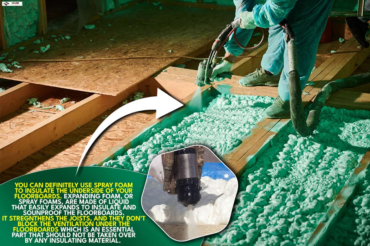 A worker spraying polyurethane foam on floor, Can I Use Expanding Foam Under Floorboards?
