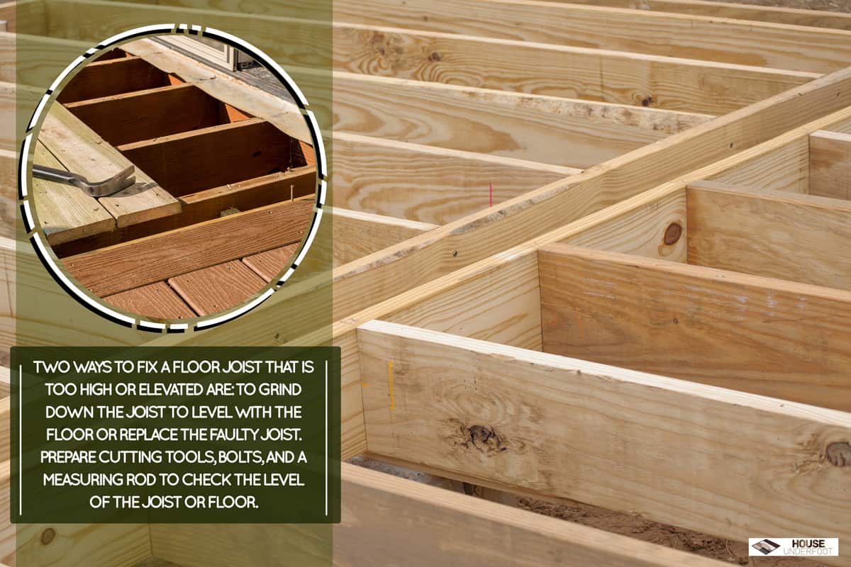 Floor joists made of heavy lumber on new construction, How To Fix A Floor Joist That Is Too High